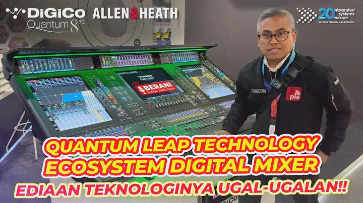 MIXER TERMAHAL, TEKNOLOGI TERBAIK, DAN EKOSISTEM YANG LENGKAP DIGICO A&H - DAY 4 ISE 2024 BARCELONA